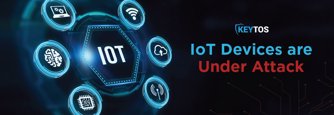 IoT devices are under attack